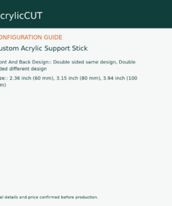 Custom Acrylic Support Stick — configuration guide