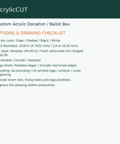 Custom Acrylic Donation / Ballot Box — configuration checklist