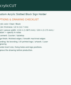 Custom Acrylic Slotted Block Sign Holder — configuration checklist