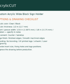 Custom Acrylic Wide Block Sign Holder — configuration checklist